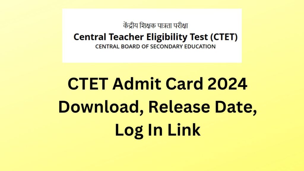 CTET Admit Card 2024