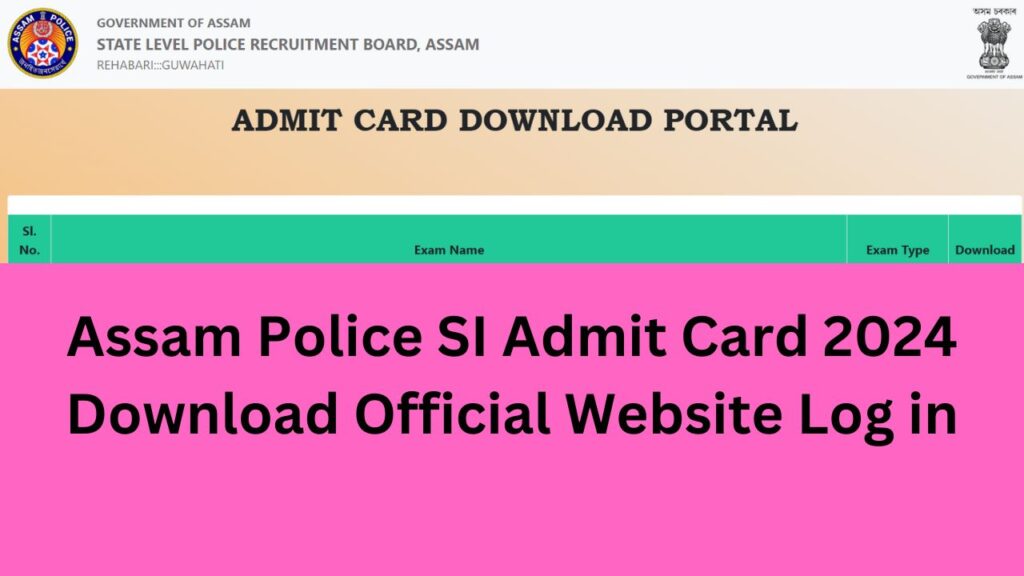 Assam Police SI Admit Card 2024