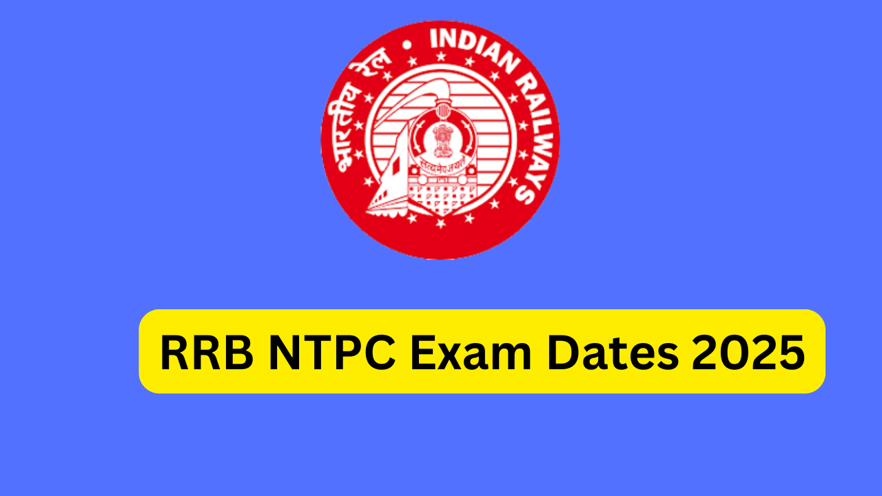 RRB NTPC Exam Dates 2025