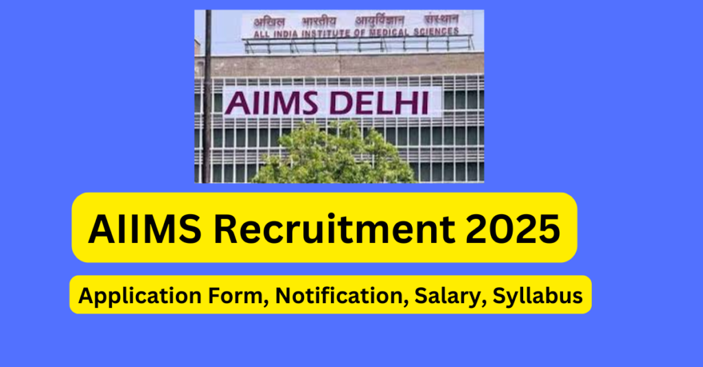 AIIMS Recruitment 2025